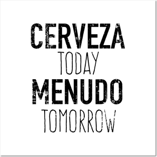 Cerveza Today Menudo Tomorrow - grunge design Posters and Art